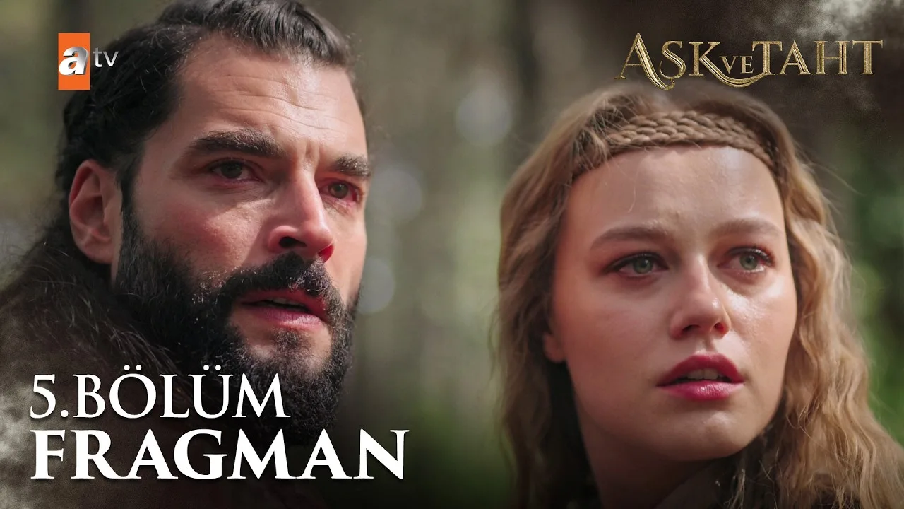 Aşk ve Taht 5.Bölüm Fragmanı