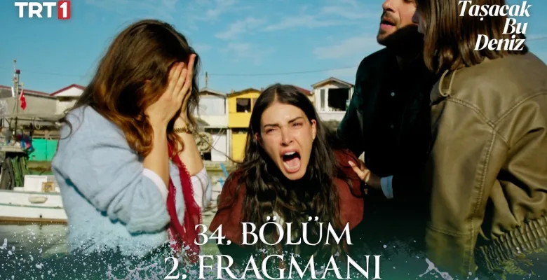 Taşacak Bu Deniz 34.Bölüm 2. Fragmanı