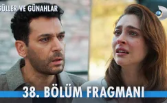 Güller ve Günahlar 38.Bölüm Fragmanı