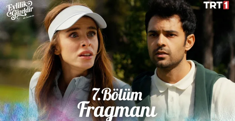 Evlilik Güzeldir 7.Bölüm Fragmanı