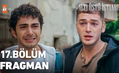 Altı Üstü İstanbul 17.Bölüm Fragmanı