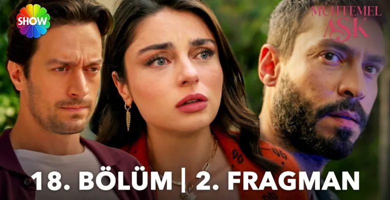 Muhtemel Aşk 18.Bölüm 2. Fragmanı