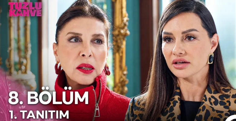 Tuzlu Kahve 8.Bölüm Fragmanı