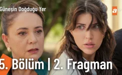 Güneşin Doğduğu Yer 5.Bölüm 2. Fragmanı