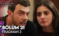 Sevdiğim Sensin 21.Bölüm 3. Fragmanı