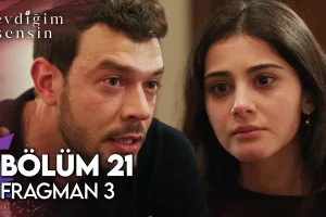 Sevdiğim Sensin 21.Bölüm 3. Fragmanı