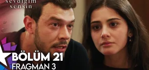 Sevdiğim Sensin 21.Bölüm 3. Fragmanı