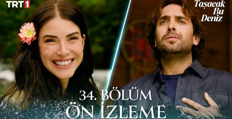 Taşacak Bu Deniz 34.Bölüm Önizleme