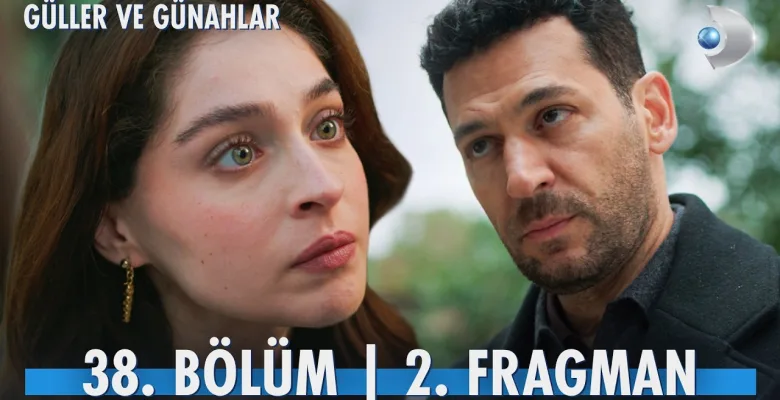 Güller ve Günahlar 38.Bölüm 2. Fragmanı