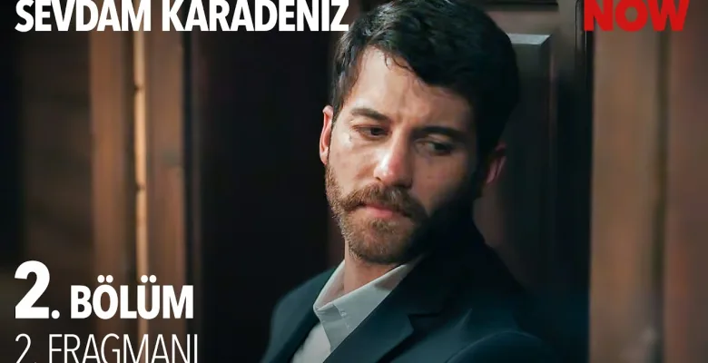Sevdam Karadeniz 2.Bölüm 2. Fragmanı