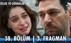 Güller ve Günahlar 38.Bölüm 3. Fragmanı