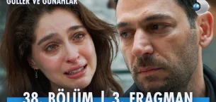 Güller ve Günahlar 38.Bölüm 3. Fragmanı
