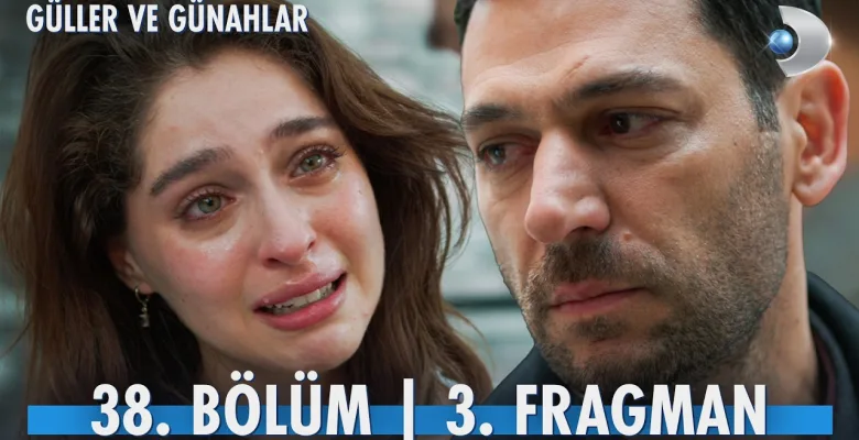 Güller ve Günahlar 38.Bölüm 3. Fragmanı