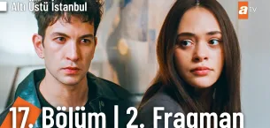 Altı Üstü İstanbul 17.Bölüm 2. Fragmanı