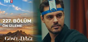 Gönül Dağı 227.Bölüm Önizleme