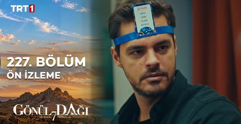 Gönül Dağı 227.Bölüm Önizleme