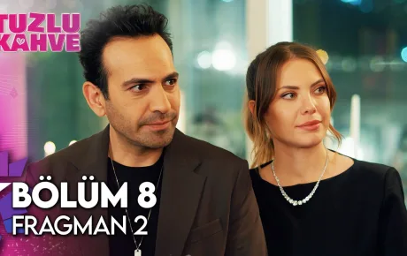 Tuzlu Kahve 8.Bölüm 2. Fragmanı