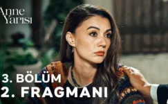 Anne Yarısı 3.Bölüm 2. Fragmanı