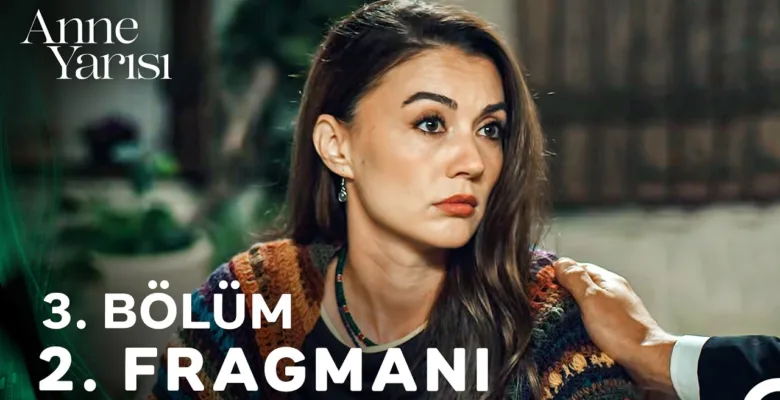 Anne Yarısı 3.Bölüm 2. Fragmanı