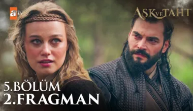 Aşk ve Taht 5.Bölüm 2. Fragmanı