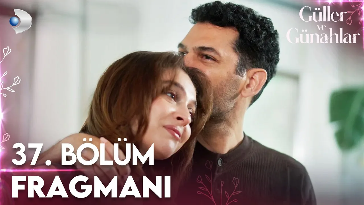 Güller ve Günahlar 37.Bölüm Fragmanı