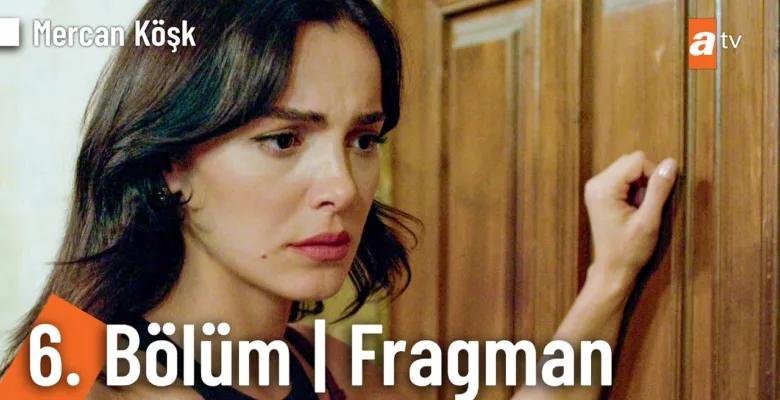 Mercan Köşk 6.Bölüm Fragmanı