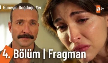 Güneşin Doğduğu Yer 4.Bölüm Fragmanı