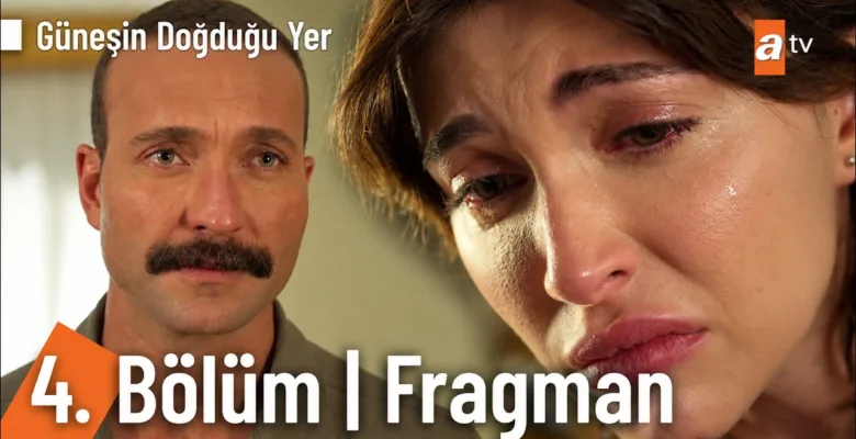 Güneşin Doğduğu Yer 4.Bölüm Fragmanı