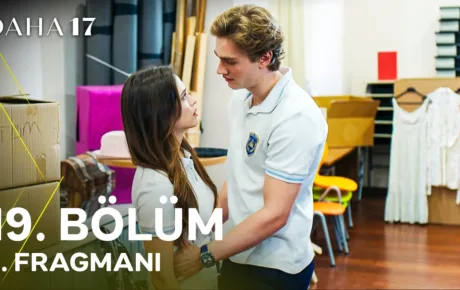 Daha 18 19.Bölüm Fragmanı