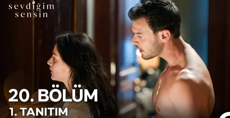 Sevdiğim Sensin 20.Bölüm Fragmanı