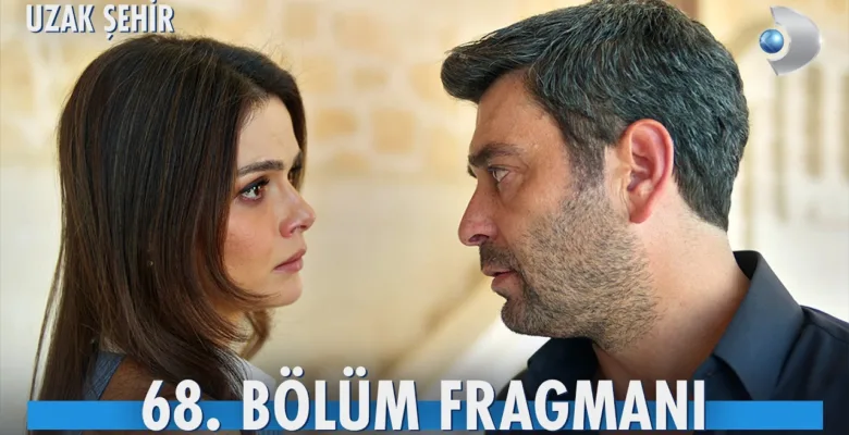 Uzak Şehir 68.Bölüm Fragmanı