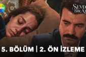 Sevdan Bir Ateş 5.Bölüm 2. Önizleme
