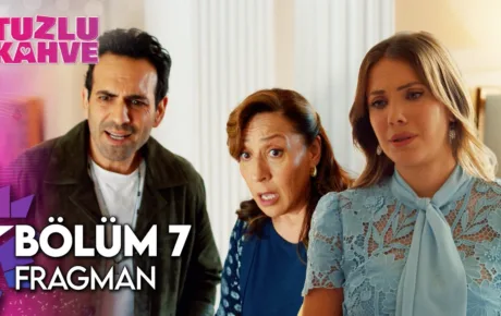 Tuzlu Kahve 7.Bölüm Fragmanı