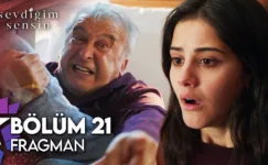 Sevdiğim Sensin 21.Bölüm Fragmanı