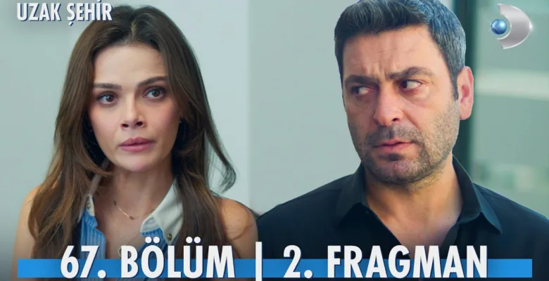 Uzak Şehir 67.Bölüm 2. Fragmanı
