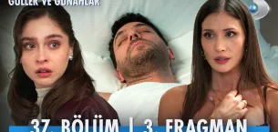 Güller ve Günahlar 37.Bölüm 3. Fragmanı