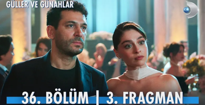 Güller ve Günahlar 36.Bölüm 3. Fragmanı