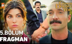Güneşin Doğduğu Yer 5.Bölüm Fragmanı