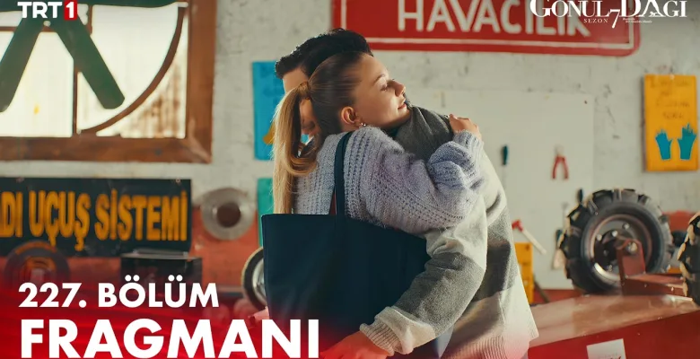 Gönül Dağı 227.Bölüm Fragmanı