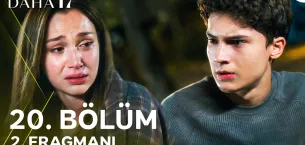 Daha 17 20.Bölüm Önizleme