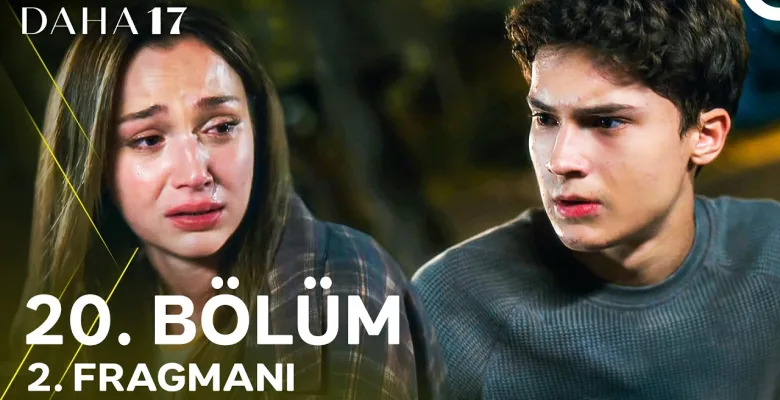 Daha 17 20.Bölüm Önizleme