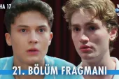 Daha 17 21.Bölüm Fragmanı