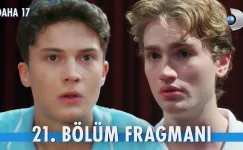 Daha 17 21.Bölüm Fragmanı