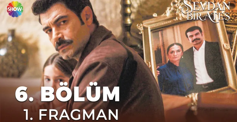 Sevdan Bir Ateş 6.Bölüm Önizleme
