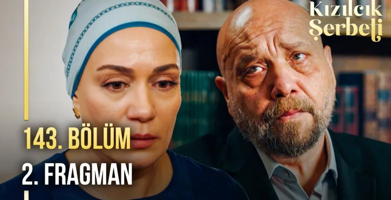 Kızılcık Şerbeti 143.Bölüm 2. Fragmanı