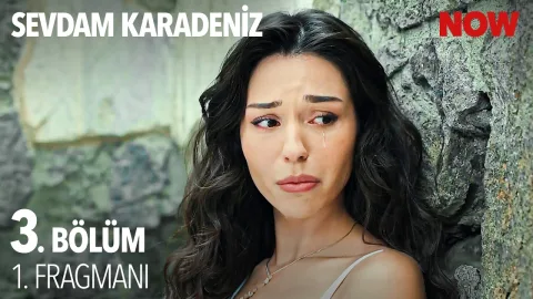 Sevdam Karadeniz 3. Bölüm Fragmanı
