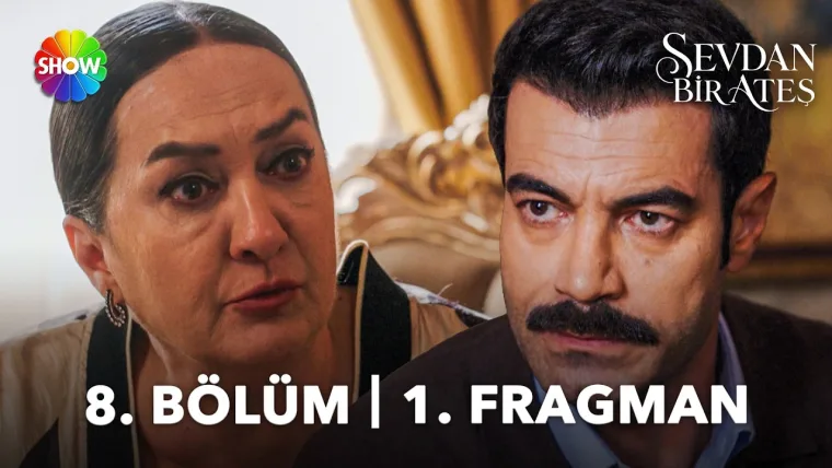 Sevdan Bir Ateş 8. Bölüm Fragmanı