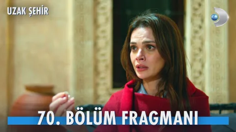 Uzak Şehir 70. Bölüm Fragmanı