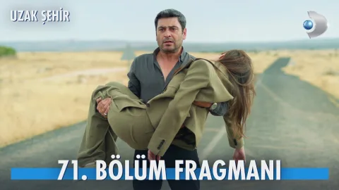 Uzak Şehir 71. Bölüm Fragmanı